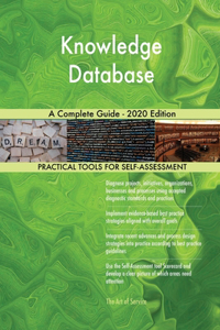 Knowledge Database A Complete Guide - 2020 Edition