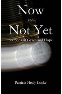 Now and Not Yet