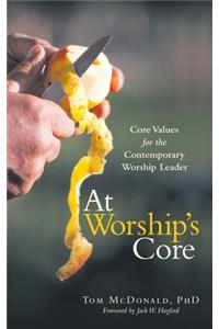 At Worship's Core
