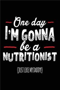 One Day I'm Gonna Be A Nutritionist (Just Like My Daddy!)