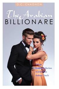 The Arabian Billionaire Trilogy (Billionaire Romance Series)