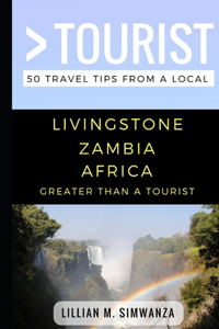 Greater Than a Tourist- Livingstone Zambia Africa