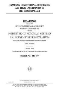 Examining constitutional deficiencies and legal uncertainties in the Dodd-Frank Act