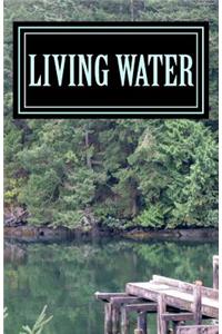 Living Water: The Master Gave Me Poems