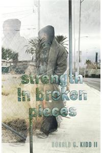 Strength In Broken Pieces