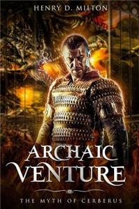 Archaic Venture: The Myth of Cerberus