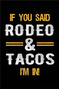 If You Said Rodeo & Tacos I'm In