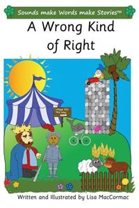 A Wrong Kind of Right