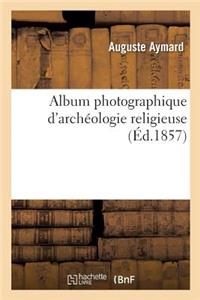 Album Photographique d'Archéologie Religieuse