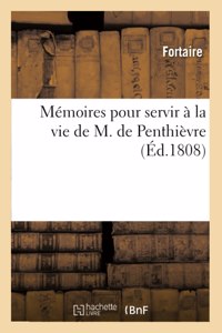 Mémoires Pour Servir À La Vie de M. de Penthièvre