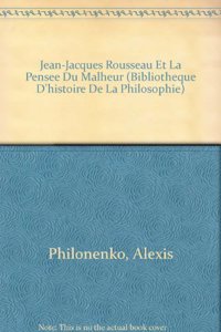 Jean-Jacques Rousseau Et La Pensee Du Malheur