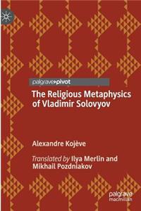 Religious Metaphysics of Vladimir Solovyov