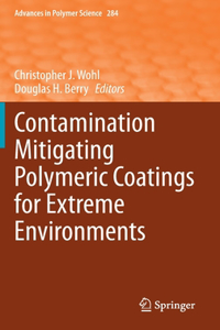 Contamination Mitigating Polymeric Coatings for Extreme Environments