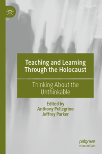 Teaching and Learning Through the Holocaust