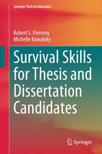 Survival Skills for Thesis and Dissertation Candidates