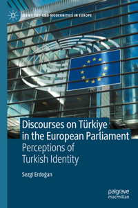 Discourses on Türkiye in the European Parliament