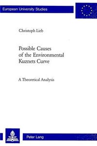 Possible Causes of the Environmental Kuznets Curve