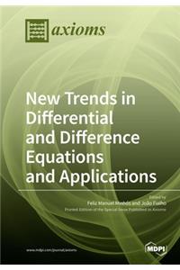 New Trends in Differential and Difference Equations and Applications