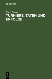 Turniere, Taten Und Erfolge