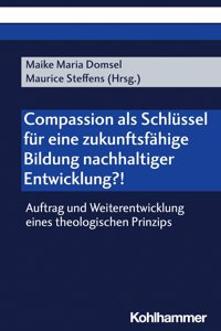 Compassion ALS Schlussel Fur Eine Zukunftsfahige Bildung Nachhaltiger Entwicklung?!