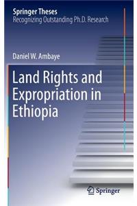 Land Rights and Expropriation in Ethiopia