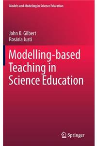 Modelling-Based Teaching in Science Education