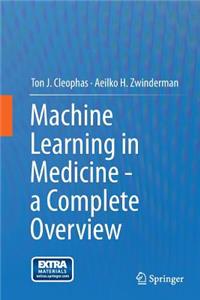 Machine Learning in Medicine - A Complete Overview