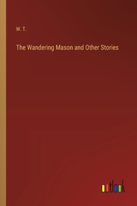 Wandering Mason and Other Stories