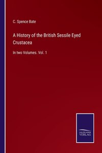 A History of the British Sessile Eyed Crustacea