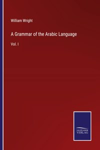 A Grammar of the Arabic Language