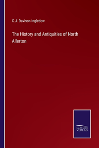 History and Antiquities of North Allerton