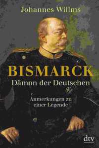 Bismarck - Damon der Deutschen