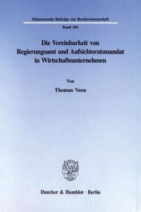 Die Vereinbarkeit Von Regierungsamt Und Aufsichtsratsmandat in Wirtschaftsunternehmen