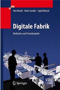 Digitale Fabrik: Methoden Und Praxisbeispiele