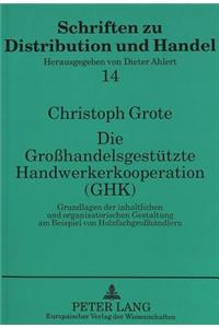 Die Grohandelsgestuetzte Handwerkerkooperation (GHK)