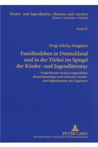 Familienleben in Deutschland Und in Der Tuerkei Im Spiegel Der Kinder- Und Jugendliteratur