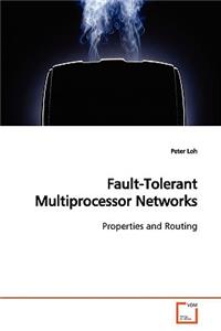 Fault-Tolerant Multiprocessor Networks