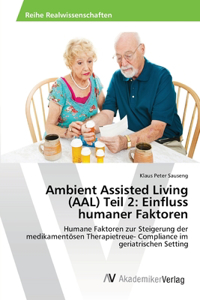 Ambient Assisted Living (AAL) Teil 2: Einfluss humaner Faktoren