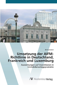 Umsetzung der AIFM-Richtlinie in Deutschland, Frankreich und Luxemburg