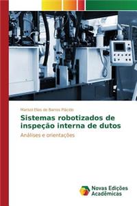 Sistemas robotizados de inspeção interna de dutos