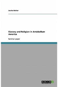 Slavery and Religion in Antebellum America