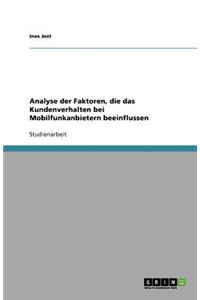 Beeinflussende Faktoren des Kundenverhaltens bei Mobilfunkanbietern