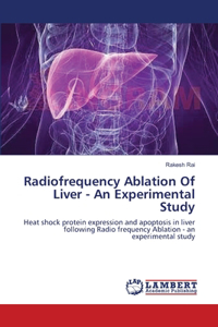 Radiofrequency Ablation Of Liver - An Experimental Study