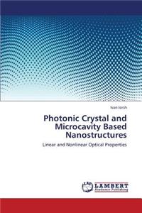 Photonic Crystal and Microcavity Based Nanostructures