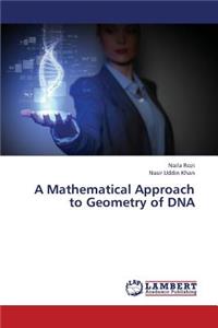Mathematical Approach to Geometry of DNA
