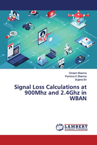 Signal Loss Calculations at 900Mhz and 2.4Ghz in WBAN
