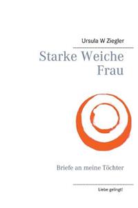 Starke Weiche Frau