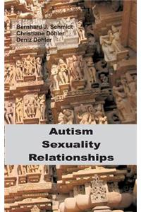 Autism - Sexuality - Relationships
