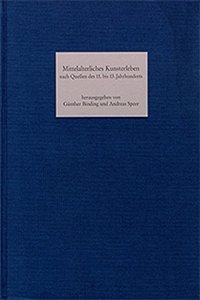 Mittelalterliches Kunsterleben Nach Quellen Des 11. Bis 13. Jahrhunderts