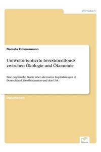 Umweltorientierte Investmentfonds zwischen Ökologie und Ökonomie